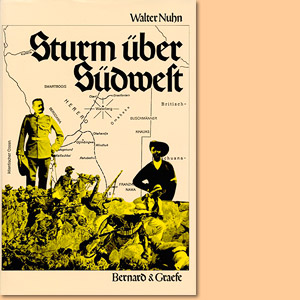 Sturm über Südwest. Ein düsteres Kapitel der deutschen kolonialen Vergangenheit Namibias