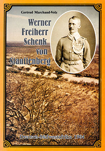 Werner Freiherr Schenk von Stauffenberg. Von München nach Deutsch-Südwestafrika 1904