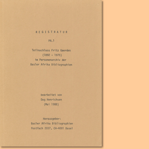 Teilnachlass Fritz Gaerdes (1892-1975) im Personenarchiv der Basler Afrika Bibliographien