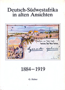 Deutsch-Südwestafrika in alten Ansichten 1884-1919