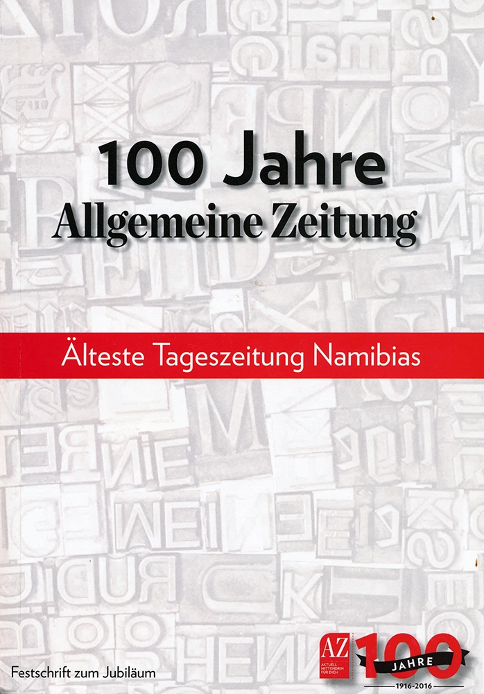 100 Jahre Allgemeine Zeitung: Älteste Tageszeitung Namibias