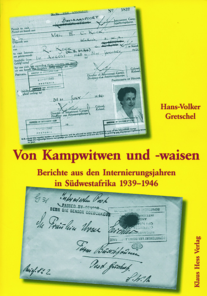 Von Kampwitwen und -waisen. Berichte aus den Internierungsjahren in Südwestafrika 1939-1946