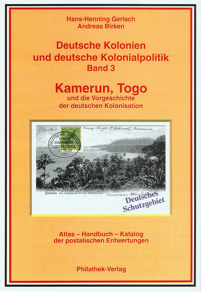 Deutsche Kolonien und deutsche Kolonialpolitik, Band 3: Kamerun, Togo und die Vorgeschichte der deutschen Kolonisation