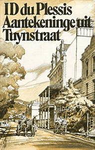 Aantekeninge uit Tuynstraat: Herinneringe en Beskouings deur I. D. du Plessis