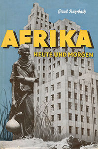 Afrika heute und morgen. Grundlinien europäischer Kolonialpolitik in Afrika