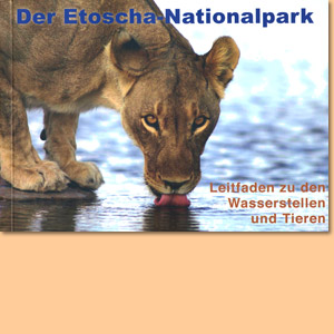 Der Etoscha-Nationalpark. Führer zu den Wasserstellen und Tieren