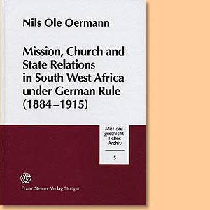 Mission, State and State Relations in South West Africa under German Rule 