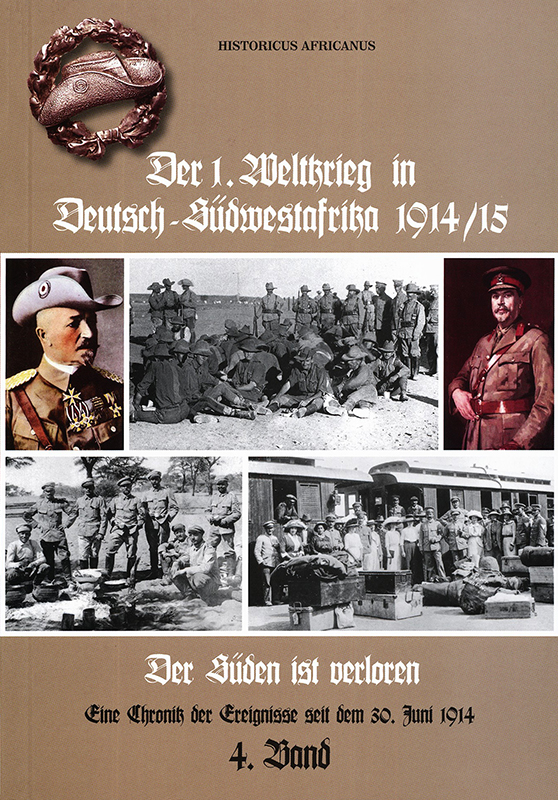 Der 1. Weltkrieg in Deutsch-Südwestafrika 1914-15, Band 4: Der Süden ist verloren
