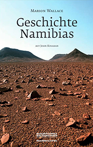 Geschichte Namibias: Von den Anfängen bis 1990