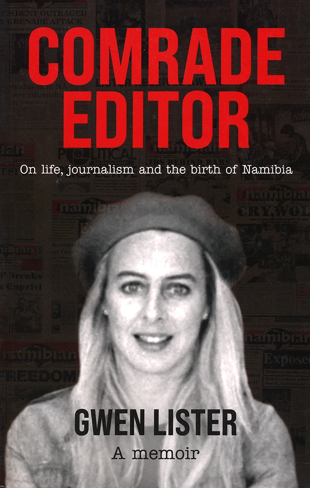 Comrade Editor. On life, journalism and the birth of Namibia