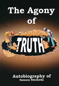 The agony of truth. Autobiography of Samson Ndeikwila
