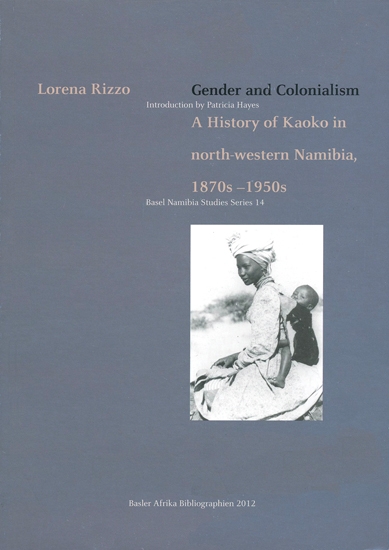 Gender and Colonialism: A History of Kaoko in North-Western Namibia 1870s-1950s