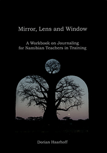 Mirror, Lens and Window: A Workbook on Journaling for Namibian Teachers in Training
