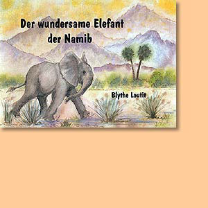 Der wundersame Elefant der Namib 