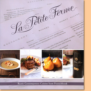 La Petite Ferme. Rustic Contemporary Cuisine from Franschhoek