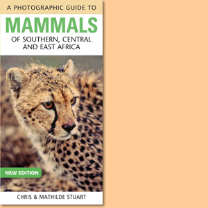A Photographic Guide to Mammals of Southern, Central and East Africa