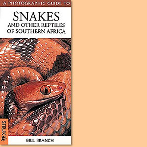 A photographic guide to snakes and other reptiles of Southern Africa
