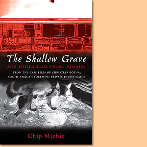 The Shallow Grave and Other True Crime Stories