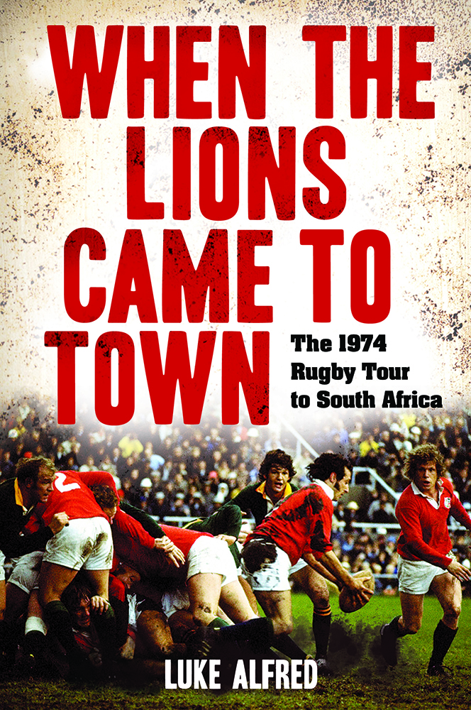 When the Lions came to town: The 1974 Rugby Tour to South Africa
