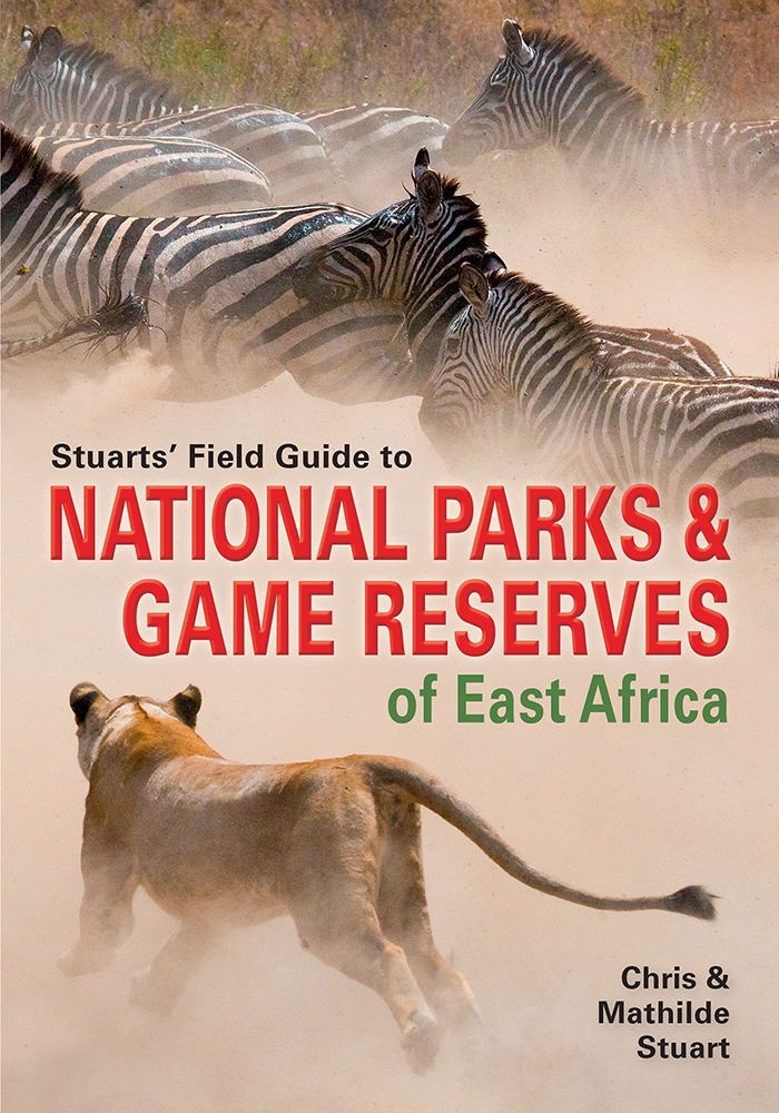 Stuart's Field Guide to National Parks and Game Reserves of East Africa