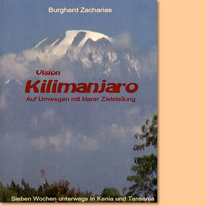 Vision Kilimanjaro. Auf Umwegen mit klarer Zielstellung