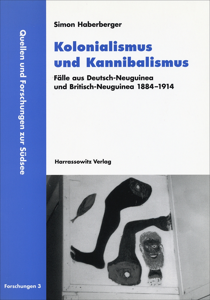 Kolonialismus und Kannibalismus: Fälle aus Deutsch-Neuguinea und Britisch-Neuguinea 1884-1914