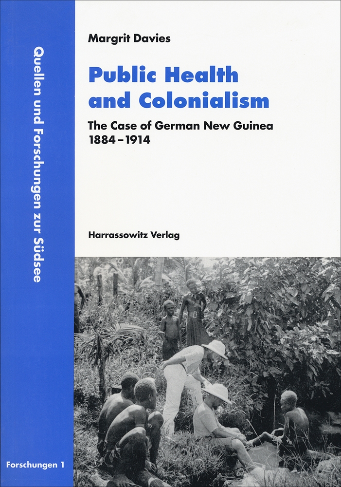 Public Health and Colonialism. The Case of German New Guinea 1884–1914