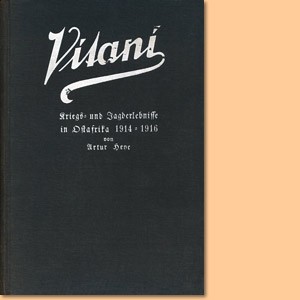 Vitani. Kriegs- und Jagderlebnisse in Ostafrika 1914-1916