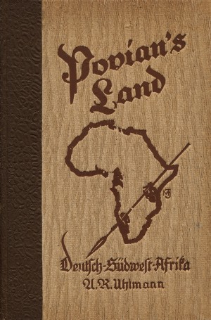 Povian's Land. Erzählungen aus dem Ansiedlerleben in Deutsch-Südwest-Afrika