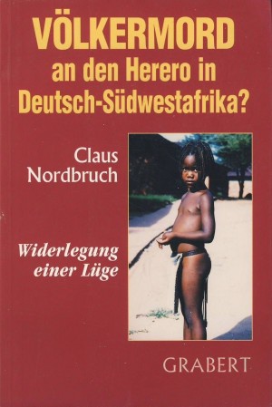 Völkermord an den Herero in Deutsch-Südwestafrika. Widerlegung einer Lüge