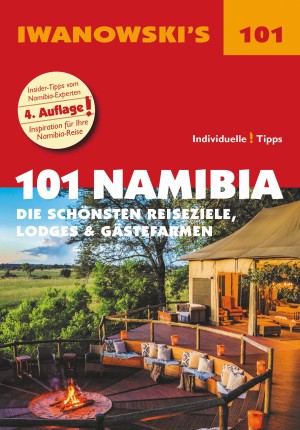 101 Namibia. Die schönsten Reiseziele, Lodges & Gästefarmen (Iwanowski)