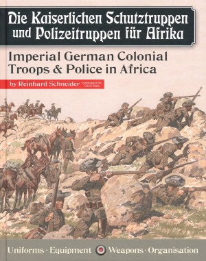 The Imperial German Colonial Troops & Police in Africa
