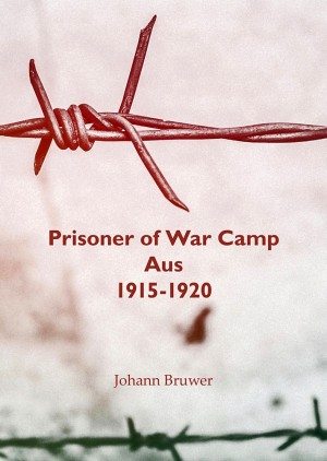 Prisoner of War Camp Aus 1915-1919