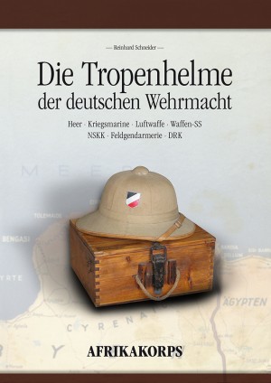 Die Tropenhelme der deutschen Wehrmacht