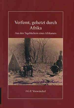 Verfemt, gehetzt durch Afrika: Aus den Tagebüchern eines Afrikaners