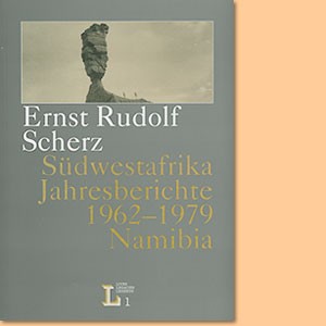 Jahresberichte Südwestafrika 1962-1979 (Erst Rudolf Scherz)