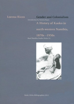 Gender and Colonialism: A History of Kaoko in North-Western Namibia 1870s-1950s