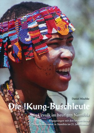 Die !Kung-Buschleute: Ein Urvolk im heutigen Namibia