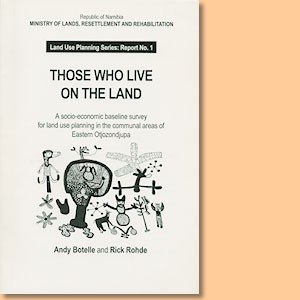 Those who live on the land. A Socio-economic survey for land use planning in the areas of Eastern Otjozondjupa 