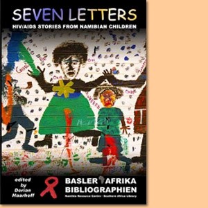 Seven Letters. HIV/AIDS Stories from Namibian Children