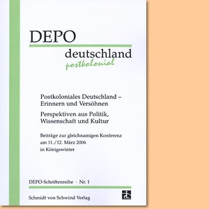 Postkoloniales Deutschland - Erinnern und Versöhnen. Perspektiven aus Politik, Wissenschaft und Kultur