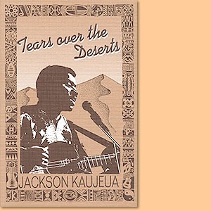 Tears over the Deserts. The story of the singer, poet and writer Jackson Kaujeua