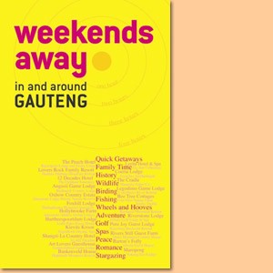 Weekends Away: In and Around Gauteng