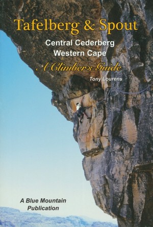 Tafelberg & Spout: Central Cederberg, Western Cape: A Climber's guide