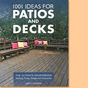 1001 Ideas for Patios and Decks