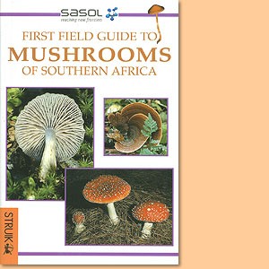 First Field Guide to Mushrooms of Southern Africa