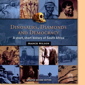 Dinosaurs, Diamonds and Democracy. A short, short history of South Africa