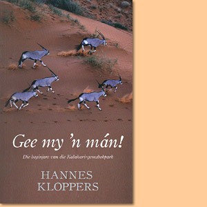 Gee my ’n Mán! Die beginjare van die Kalahari-gemsbokpark