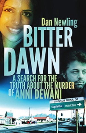 Bitter Dawn. A search for the truth about the murder of Anni Dewani