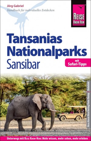 Tansanias Nationalparks Sansibar, mit Safari-Tipps (Reise Know-How Reiseführer)